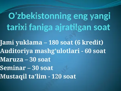 o’zbekistonning eng yangi tarixi faniga ajratilgan soat — PPTX