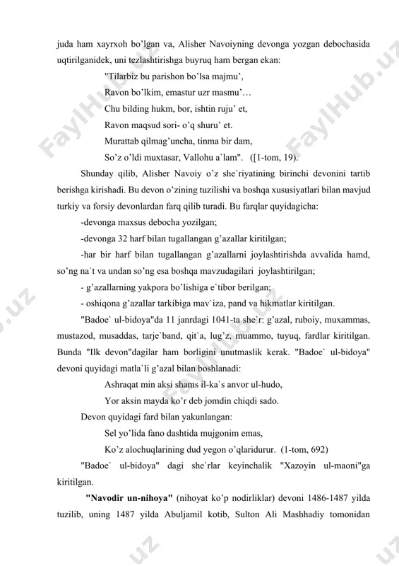 `lum. noto’liq nusxa tehronning guliston qasri kutubxonasida saqlanadi. uning boshqa nusxalardan farqi shundaki, unda alisher navoiyning o’z dastxati va muhrining aksi bor. bu dastxat (avtograf) quyidagicha: "ziyo ul-haq vad-dunyovu vad-din, berib ikkinchi devonimg’a taz`yin. savod uzra savod ar qildi mastur, vale ma`nidadur nurun alan nur. katabahu al-abd al-faqir alisher al-mashhur bin- navoiy (yozuvchi navoiy tarzida mashhur banda va faqir alisher ). alisher navoiy muhrida esa quyidagi so’zlar bitilgan: "kun osha fid-dunyo kal-g’arib al-faqir alisher" (dunyoda g’arib va faqir alisherdek yasha). "navodir un-nihoya"ning nisbatan to’liq nusxalari tarkibida asosan 862 ta g’azal mavjud. alisher navoiy bu devonga ham debocha yozganini uqtirgan bo’lsa-da, ammo "navodir un-nihoya"ning bizgacha ma`lum bo’lgan nusxalarida debocha yo’q. "navodir un-nihoya" quyidagi matla`li g’azal bilan boshlanadi: zihi zuhuri jamoling quyosh kibi paydo, yuzung quyoshig’a zarroti kavn o’lub shaydo. [2-tom, 9] devon quyidagi bayt bilan nihoyasiga etgan: ey navoiy, oni tark aylaki, ko’ptur g’ami ishq, menki chektim g’amini, tarki ne imkon …