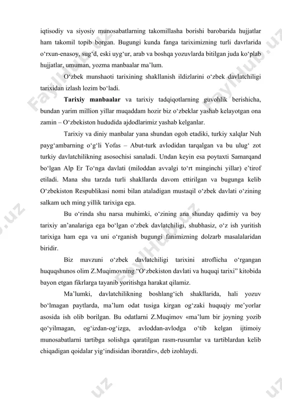 arini o‘zbek davlatchiligi tarixidan izlash lozim bo‘ladi. tarixiy manbaalar va tarixiy tadqiqotlarning guvohlik berishicha, bundan yarim million yillar muqaddam hozir biz o‘zbeklar yashab kelayotgan ona zamin – o‘zbekiston hududida ajdodlarimiz yashab kelganlar. tarixiy va diniy manbalar yana shundan ogoh etadiki, turkiy xalqlar nuh payg‘ambarning o‘g‘li yofas – abut-turk avlodidan tarqalgan va bu ulug‘ zot turkiy davlatchilikning asosochisi sanaladi. undan keyin esa poytaxti samarqand bo‘lgan alp er to‘nga davlati (miloddan avvalgi to‘rt minginchi yillar) e’tirof etiladi. mana shu tarzda turli shakllarda davom ettirilgan va bugunga kelib o‘zbekiston respublikasi nomi bilan ataladigan mustaqil o‘zbek davlati o‘zining salkam uch ming yillik tarixiga ega. bu o‘rinda shu narsa muhimki, o‘zining ana shunday qadimiy va boy tarixiy an’analariga ega bo‘lgan o‘zbek davlatchiligi, shubhasiz, o‘z ish yuritish tarixiga ham ega va uni o‘rganish bugungi fanimizning dolzarb masalalaridan biridir. biz mavzuni o‘zbek davlatchiligi tarixini atroflicha o‘rgangan huquqshunos olim z.muqimovning “o‘zbekiston davlati va huquqi tarixi” kitobida bayon etgan …