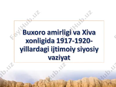 buxoro amirligi va xiva xonligida 1917-1920-yillardagi ijtimoiy siyosiy vaziyat — PPT