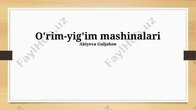 o'rim-yig'im mashinalari — PPTX