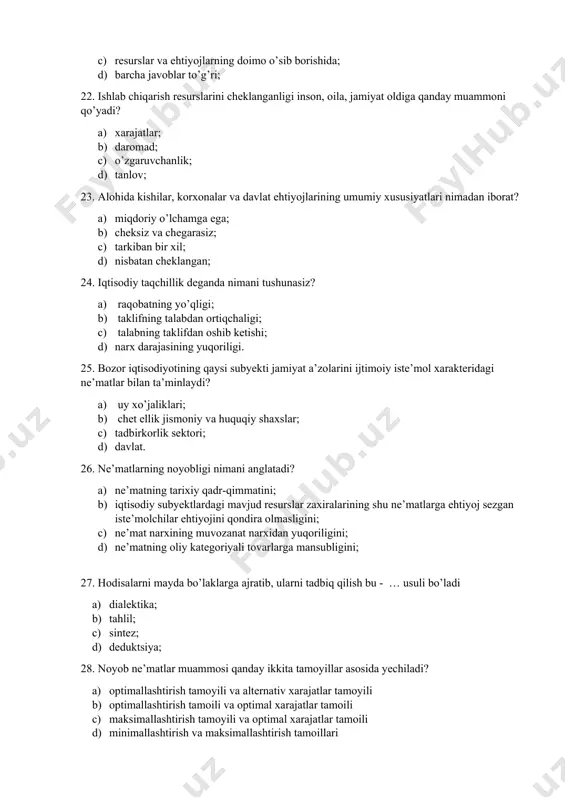 omutanosiblik nimada namoyon bo’ladi? a) resurslarning cheksizligi va ehtiyojlarning cheklanganligida; b) ehtiyojlarning cheksizligi va resurslarning cheklanganligida; c) resurslar va ehtiyojlarning doimo o’sib borishida; d) barcha javoblar to’g’ri; 22. ishlab chiqarish resurslarini cheklanganligi inson, oila, jamiyat oldiga qanday muammoni qo’yadi? a) xarajatlar; b) daromad; c) o’zgaruvchanlik; d) tanlov; 23. alohida kishilar, korxonalar va davlat ehtiyojlarining umumiy xususiyatlari nimadan iborat? a) miqdoriy o’lchamga ega; b) cheksiz va chegarasiz; c) tarkiban bir xil; d) nisbatan cheklangan; 24. iqtisodiy taqchillik deganda nimani tushunasiz? a) raqobatning yo’qligi; b) taklifning talabdan ortiqchaligi; c) talabning taklifdan oshib ketishi; d) narx darajasining yuqoriligi. 25. bozor iqtisodiyotining qaysi subyekti jamiyat a’zolarini ijtimoiy iste’mol xarakteridagi ne’matlar bilan ta’minlaydi? a) uy xo’jaliklari; b) chet ellik jismoniy va huquqiy shaxslar; c) tadbirkorlik sektori; d) davlat. 26. ne’matlarning noyobligi nimani anglatadi? a) ne’matning tarixiy qadr-qimmatini; b) iqtisodiy subyektlardagi mavjud resurslar zaxiralarining shu ne’matlarga ehtiyoj sezgan iste’molchilar ehtiyojini qondira olmasligini; c) ne’mat narxining muvozanat …