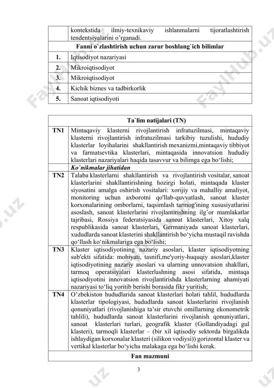 k klaster (gollandiyadagi gul klasteri), tarmoqli klasterlar – (bir xil iqtisodiy sektorda birgalikda ishlaydigan korxonalar klasteri (silikon vodiysi)) gorizontal klaster va vertikal klasterlar bo‘yicha malakaga ega bo‘lishi kerak. fan mazmuni mashg`ulotlar shakli: ma`ruza (m) m1 klaster iqtisodiyotining nazariy asoslari m2 sanoat klasterlari turlari m3 mintaqaviy klasterni rivojlantirish infratuzilmasi m4 klaster va sanoat siyosati m5 sanoat klasterlarini amaliyotda qo’llash m6 klasterlarni shakllantirish va rivojlantirish vositalari m7 sanoat klasterlarini rivojlantirishning ilg’or mamlakatlar tajribasi m8 xududlarda sanoat klasterini shakllantirishning ilmiy-nazariy asoslari m9 xududlаrdа sаnoаtni rivojlаntirishdа klаster mexаnizmi sаmаrаdorligini bаholаsh uslubiyoti m10 oʼzbekiston xududlаridа sаnoаt klаsterlаri holаti tаhlili m11 ixtisoslashgan sanoatning joylashuvi: (marshall ixtisoslashgan sanoatlarning kontsentratsiyasi) mashg`ulotlar shakli: amaliy mashg`ulot (a) a1 klaster iqtisodiyotining nazariy asoslari a2 sanoat klasterlari turlari a3 mintaqaviy klasterni rivojlantirish infratuzilmasi a4 klaster va sanoat siyosati a5 sanoat klasterlarini amaliyotda qo’llash a6 klasterlarni shakllantirish va rivojlantirish vositalari a7 sanoat klasterlarini rivojlantirishning ilg’or mamlakatlar tajribasi a8 xududlarda sanoat klasterini shakllantirishning ilmiy-nazariy …