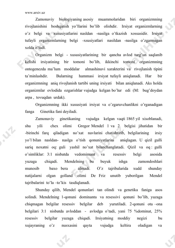 belgilar yuzaga chiqadi. irsiyatning moddiy negizi bu xujayraning o’z nusxasini qayta vujudga keltira oladigan va bo’linish prosessida qiz xujayralarga maksimallanish xusiyatga ega bo’lgan barcha elementlari xisoblanadi. irsiyat nasldan-naslga o’tishini bilish uchun xujayra haqida ma’lumotga ega bo’lish kerak. barcha tirik organizm xujayralardan tashkil topgan. 1665 yilda r.guk tomonidan sodda mikroskop ixtiro qilinishi xujayra taminotining tug’ilishiga olib keldi. u po’kakdan yupqa kesma tayyorlab, mikroskob ostida kuzatganida mayda katakchalarni quradi va ularga hujayra deb nom beriladi. elektron mikroskob kashf etilishi bilan xujayraning tarkibi va undagi moddalar almashinuvi o’rganila boshlanadi. har bir hujayra sitoplazmatik membrana, sitoplazma, yadro va xujayra organiodlaridan iborat. xujayra organiodlariga maxsus tuzilishga ega bo’lgan va ma’lum funksiyani bajaradigan tuzilmalar kiradi. ular endoplazmatik tur, ribosomalar, golji apparati, mikrokondriyalar, lizosomalar va sentrosomalar va h.k.z. hujayra yadrosining bo’linishida kuzatiladigan va yaxshi qo’llaniladigan tanachalarni 1888 yilda nemis olimi v.vladeyner aniqlab, ularni xromosomalar deb atagan. xromosoma grekcha so’z bo’lib, “xromos” bo’yoq, rang “soma” tanacha degan ma’noni …