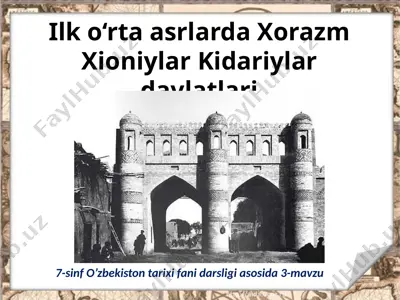 ilk o‘rta asrlarda xorazm xioniylar kidariylar davlatlari. 7 - sinf — PPTX