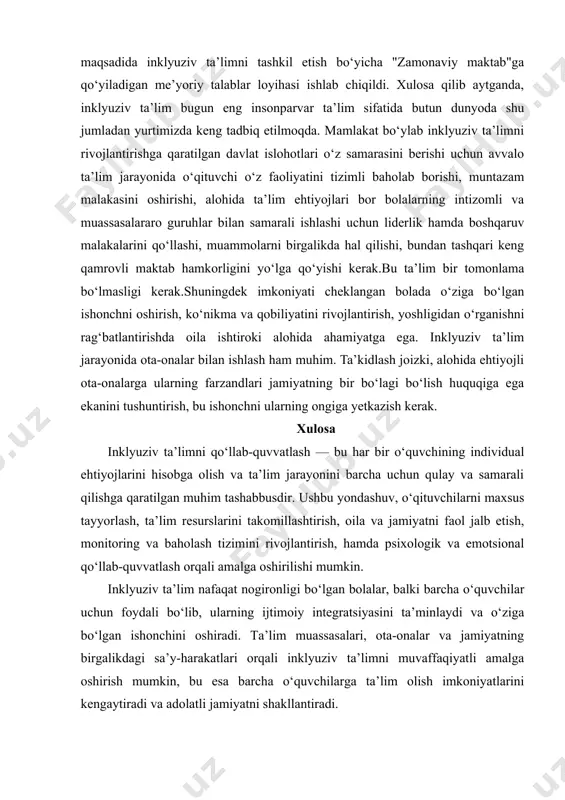 ida ta’lim ehtiyojlari bo‘lgan bolalarni sog‘lom bolalar qatorida umumta’lim maktablarida o‘qitish amaliyotini rivojlantirish maqsadida ixtisoslashtirilgan ta’lim muassasalarida ta’lim olayotgan o‘quvchilarning umumta’lim maktablariga integratsiyalashuvi (uyg‘unlashtirgan holda ta’lim-tarbiya berish) tajribasi qo‘llanilish natijasida so‘ngi yillarda 500 nafarga yaqin alohida ta’lim ehtiyojlari bo‘lgan o‘quvchilar umumiy o‘rta ta’lim maktablariga qaytarildi. bundan tashqari, "zamonaviy maktab"larni qurishda ushbu maktablarda alohida ta’lim ehtiyojlari bo‘lgan bolalarni o‘qitish uchun zarur shart-sharoitlarni yaratish, ular uchun maxsus infratuzilma bo‘lishi va jihozlanishini ta’minlash maqsadida inklyuziv ta’limni tashkil etish bo‘yicha "zamonaviy maktab"ga qo‘yiladigan me’yoriy talablar loyihasi ishlab chiqildi. xulosa qilib aytganda, inklyuziv ta’lim bugun eng insonparvar ta’lim sifatida butun dunyoda shu jumladan yurtimizda keng tadbiq etilmoqda. mamlakat bo‘ylab inklyuziv ta’limni rivojlantirishga qaratilgan davlat islohotlari o‘z samarasini berishi uchun avvalo ta’lim jarayonida o‘qituvchi o‘z faoliyatini tizimli baholab borishi, muntazam malakasini oshirishi, alohida ta’lim ehtiyojlari bor bolalarning intizomli va muassasalararo guruhlar bilan samarali ishlashi uchun liderlik hamda boshqaruv malakalarini qo‘llashi, muammolarni birgalikda hal qilishi, bundan tashqari …