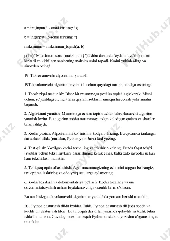 hirlash mumkin. 5. to'liqroq optimallashtirish: agar muammogizning echimini topgan bo'lsangiz, uni optimallashtiring va oddiyroq usullarga aylantering. 6. kodni tozalash va dokumentatsiya qo'llash: kodni tozalang va uni dokumentatsiyalash uchun foydalanuvchiga osonlik bilan o'shasin. bu tartib sizga takrorlanuvchi algoritmlar yaratishda yordam berishi mumkin. 20 . python dasturlash tilida izohlar. tabii, python dasturlash tili juda sodda va kuchli bir dasturlash tildir. bu til orqali dasturlar yozishda qulaylik va tezlik bilan ishlash mumkin. quyidagi misollar orqali python tilida kod yozishni o'rganishingiz mumkin: 20 .1. salom, dunyo! so'zlarini chiqarish: print("salom, dunyo!") 2. sonlarni qo'shish: x = 5 y = 10sum = x + yprint(sum) 3. shart operatorlari bilan ishlash (if/else): age = 25 if age >= 18: print("siz to'g'ri yoshdasiz!") else: print("siz reja emas!") 4. sikl operatorlarini ishlatish (for loop): for i in range(5): print(i) python tilini o'rganish uchun ko'p onlayn resurslar mavjud va bu tilni o'rganishga yo'l qo'ygan moslashtirilgan kurslar ham mavjud. umid qilamanki …