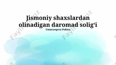 jismoniy shaxslardan olinadigan daromad solig’i — PPTX