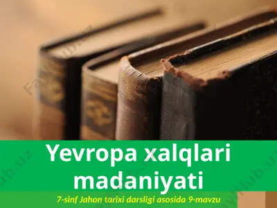 yevropa xalqlari madaniyati. 7- sinf — PPTX