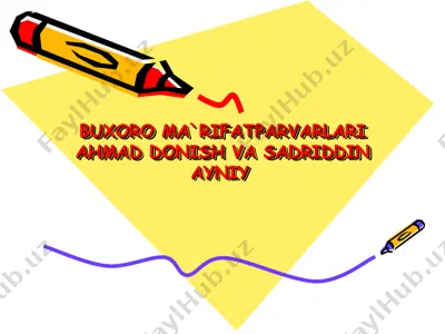 buxoro ma`rifatparvarlari ahmad donish va sadriddin ayniy — PPT