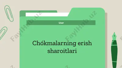 chókmalarning erish sharoitlari — PPTX