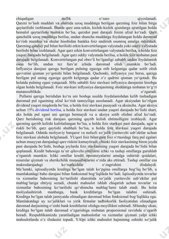 yicha dividend yuqori bo’lsa foiz pasayadi va aksincha. 8. qarz berishning xatar darajasi. agar qarzning qaytib kelishi kafolatlansa foiz past, agar uni qaytishi shubxali bo’lsa foiz yuqori bo’ladi va boshqa omillar. pul bozoridagi talab va taklifning nisbati bozorda qanday miqdorda qarz puliga nisbatan talab bor va unga nisbatan qanday miqdorda qarzga beriladigan pulning chiqarilganligi kabi bilan izohlanadi. bunda talab oshganda, foiz ortadi, taklif oshganda esa talab kamayadi. qarzga olinadigan pulning ishlatilishidan kutiladigan naf darajasi shu pulning iste’mol qiymati bilan belgilanadi. qarz puli tadbirkorlar uchun ko‘proq foyda keltirsa yoki iste’molchining ehtiyojini to‘laroq qondirilsa, u holda foiz darajasi yuqori bo‘ladi, aks holda uning foiz darajasi pasayib ketadi. bu holatda puldan foydalanishdan kelib chiqadigan naflik o‘zaro qiyoslanadi. qarzni to‘lash muddati va shartida uzoq muddatga berilgan qarzning foiz bilan birga qaytarilishi izohlanadi. bunda qarz asta-sekin, kichik-kichik qismlarga ajratilgan holda bemalol qaytarilishi mumkin bo‘lsa, qarzdor past darajali foizni afzal ko‘radi. qarz qanchalik uzoq muddatga berilsa, …