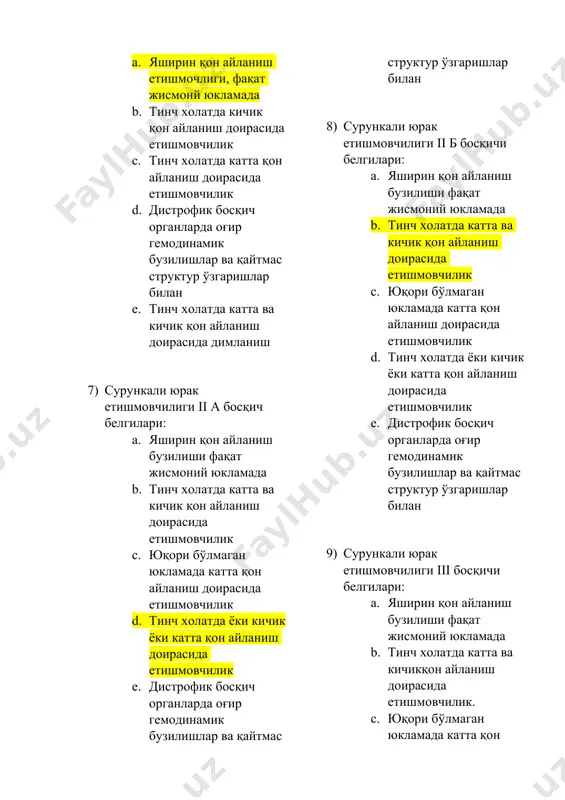 йланиш доирасида етишмовчилик h. тинч холатда катта қон айланиш доирасида етишмовчилик i. дистрофик босқич органларда оғир гемодинамик бузилишлар ва қайтмас структур ўзгаришлар билан j. тинч холатда катта ва кичик қон айланиш доирасида димланиш 7) сурункали юрак етишмовчилиги ii а босқич белгилари: a. яширин қон айланиш бузилиши фақат жисмоний юкламада b. тинч холатда катта ва кичик қон айланиш доирасида етишмовчилик c. юқори бўлмаган юкламада катта қон айланиш доирасида етишмовчилик d. тинч холатда ёки кичик ёки катта қон айланиш доирасида етишмовчилик e. дистрофик босқич органларда оғир гемодинамик бузилишлар ва қайтмас структур ўзгаришлар билан 8) сурункали юрак етишмовчилиги ii б босқичи белгилари: a. яширин қон айланиш бузилиши фақат жисмоний юкламада b. тинч холатда катта ва кичик қон айланиш доирасида етишмовчилик c. юқори бўлмаган юкламада катта қон айланиш доирасида етишмовчилик d. тинч холатда ёки кичик ёки катта қон айланиш доирасида етишмовчилик e. дистрофик босқич органларда оғир гемодинамик бузилишлар ва қайтмас структур ўзгаришлар билан 9) …