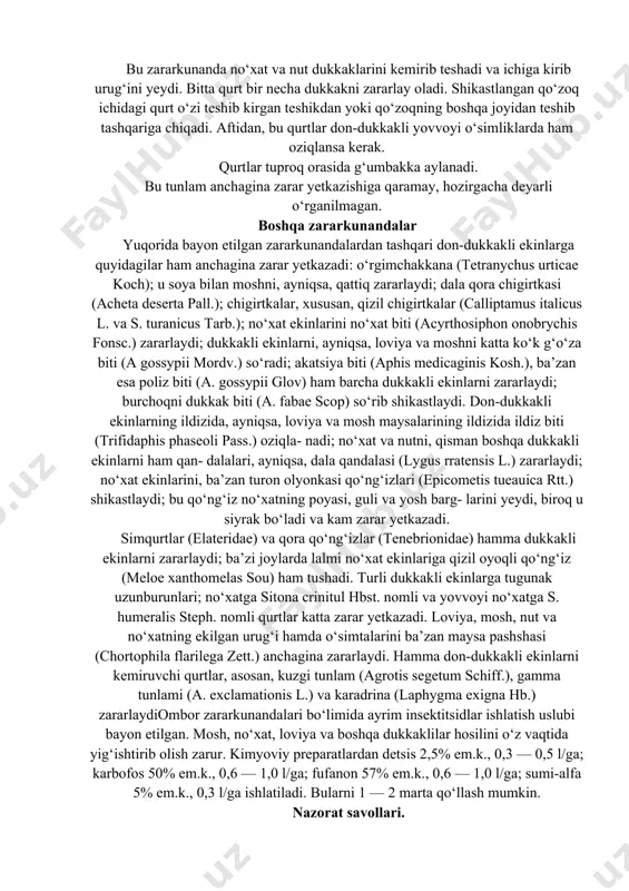a bo‘ladi. yosh qurtlarining tanasida qoramtir rangli uchta chiziq bor, bu chiziqlarning biri orqadan va ikkitasi nafas teshiklari tagidan o‘tadi. tanasi siyrak tuk bilan qoplangan. bu zararkunanda no‘xat va nut dukkaklarini kemirib teshadi va ichiga kirib urug‘ini yeydi. bitta qurt bir necha dukkakni zararlay oladi. shikastlangan qo‘zoq ichidagi qurt o‘zi teshib kirgan teshikdan yoki qo‘zoqning boshqa joyidan teshib tashqariga chiqadi. aftidan, bu qurtlar don-dukkakli yovvoyi o‘simliklarda ham oziqlansa kerak. qurtlar tuproq orasida g‘umbakka aylanadi. bu tunlam anchagina zarar yetkazishiga qaramay, hozirgacha deyarli o‘rganilmagan. boshqa zararkunandalar yuqorida bayon etilgan zararkunandalardan tashqari don-dukkakli ekinlarga quyidagilar ham anchagina zarar yetkazadi: o‘rgimchakkana (tetranychus urticae koch); u soya bilan moshni, ayniqsa, qattiq zararlaydi; dala qora chigirtkasi (acheta deserta pall.); chigirtkalar, xususan, qizil chigirtkalar (calliptamus italicus l. va s. turanicus tarb.); no‘xat ekinlarini no‘xat biti (acyrthosiphon onobrychis fonsc.) zararlaydi; dukkakli ekinlarni, ayniqsa, loviya va moshni katta ko‘k g‘o‘za biti (a gossypii mordv.) so‘radi; akatsiya biti (aphis …