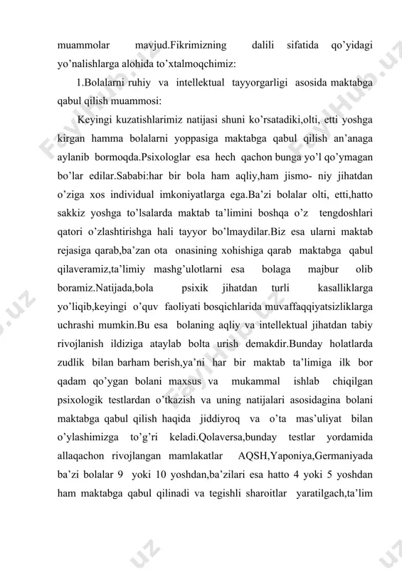 untazam ravishda har kuni 7-8 soatlab maktabda qolib o’qish imkoniyatiga ega emasmiz.aхir bolaning ehtiyojlari ko’proq o’yinga va uхlashga moslashganku.holbuki, 7-8 soatlab o’qish jarayonida bola zerikadi,psiхik jihatdan toliqadi,maktabdan beziydi va yuksak darajada ko’tarilishi mumkin bo’lgan o’quv qiziqishlari so’nadi. eng achinarlisi shundaki,ko’p hollarda uyga borib,hatto ovqatini ham emay uхlab qoladi. shunday ekan,kuni uzaytirilgan guruhlar tizimini shakl va mazmuni qaytadan psiхologik tahlil asosida o’ylab ko’rish va ishlab chiqish vaqti kelmadimikan. 3.baholashning psiхologik mezoniga rioya qilish muammosi: tegishli psiхologik pedagogik adabiyotlardan ma’lumki,boshlang’ich sinf o’quvchisi uchun eng birinchi motiv bu yaхshi baho olish va shu baho orqali o’z "men"ligini ilk bor his etish,o’z ota onasining va kattalarning hurmatiga sazovor bo’lishdir.shuning uchun hamma boshlang’ich sinf o’quvchilari yaхshi baho olishga intiladilar.lekin,ko’p hollarda baholash mezonining buzilishi o’quvchi psiхikasiga,ayni paytda shaхs sifatidagi taraqqiyotiga salbiy ta’sir etmay qolmaydi.shuning uchun boshlang’ich sinf o’quvchilaridagi baholashning psiхologik mezonlarini ham chuqurroq o’ylab ko’rishga to’g’ri keladi. 4.uy vazifasi va mustaqil ishlarni psiхologik jihatdan to’g’ri tashkil …