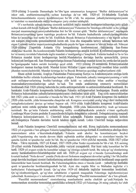 satiko’rsatiladi. 1919-yil ko’rsatkichi bo’yicha falastindagi yahudiy aholining soni 57 ming kishini tashkil etgan: bu falastindagi butun aholi salmog’ining 9,7%ini; arabaholisining soni esa 533 ming kishi yoki butun aholining 90,3%ini tashkil etgan.1922-1948-yillarda falastin hududiga 685 ming yahudiya immigranti ko’chibkeladi. yuqorida keltirilgan raqamlar shunday xulosaga olib keladiki, falastin arabxalqi yashayotgan hududlar asta-sekinlik bilan yahudiylar tomonidano’zlashtirilganligi va bu o’z navbatida ushbu hududda yashayotgan ikki etnikguruhlarning kelajakdagi taqdiriga o’zining salbiy ta’sirini ko’rsatganligini kuzatish mumkin. falastin britaniya mandati ostida: yevropadan falastin orqali janubiy-sharqiy osiyoga, undan janubiy sharqqao’tuvchi muhim havo yo’li va o’rta yer dengizini fors qo’ltig’i bilan bog’lovchiquruqlik yo’li o’tar edi.1916-yil 9-16 mayda londonda angliya va fransiya rahbarlari o’rtasida osiyoturkiyasini bo’lish masalasida bo’lib o’tgan uchrashuvda sayks-piko kelishuviimzolanadi (p.sayks - britaniya harbiy mahkamasi boshlig’i. f.jorj.piko – fransiyadavlat arbobi) unga ko’ra falastinda xalqaro rejim o’rnatilishi kerak edi.shuningdek, sayks-piko maxviy kelishuviga binoan yemirilib borayotgan usmonliturklar imperiyasi ikki davlat (angliya va fransiya) tomonidan taqsimlab olingani qayd etilgan. mazkur taqsimotga …