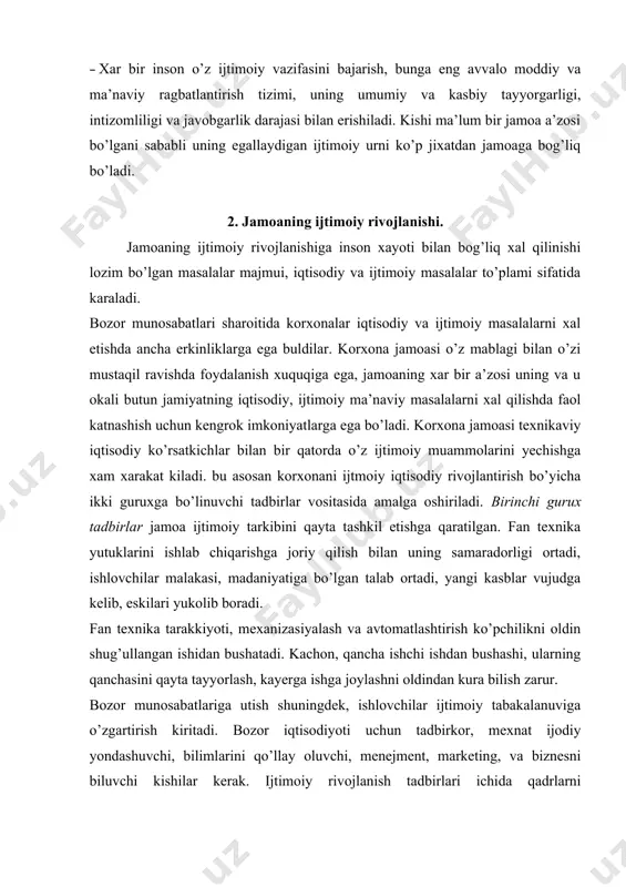 tirish kiritadi. bozor iqtisodiyoti uchun tadbirkor, mexnat ijodiy yondashuvchi, bilimlarini qo’llay oluvchi, menejment, marketing, va biznesni biluvchi kishilar kerak. ijtimoiy rivojlanish tadbirlari ichida qadrlarni barqarorlashtirish va ularning kunimsizligini tugatish bo’yicha tadbirlar aloxida o’rin egallaydi. ikkinchi guruxga kiruvchi tadbirlar ishchilar moddiy farovonligini oshirish(ish xakini tartibga solish, moddiy ragbatlantirish tizimini takomillashtirish), madaniy-maishiy xayot sharoitini yaxshilashga (yashash sharoiti, madaniy maishiy xizmat ko’rsatish, umumiy ovkatlanish, dam olishni tashkil etish va x.k.) qaratilgandir. ijtmoiy rivojlanish bo’yicha tadbirlar iqtisodiy jixatdan asoslangan va texnikaviy-iqtisodiy tadbirlar bilan uzviy bog’liq bo’lishi kerak. boshqa tomondan texnik iqtisodiy tadbirlar ijtmoiy tadbirlarni amalga oshirish uchun asos bo’lib xizmat kiladi va mexnat jamoasi a’zolari extiyojlari va manfaatlarini xar tomonlama kondirishga qaratilgan bo’lishi kerak. shunday qilib, mexment jamoasining ijtimoiy rivojlanishi korxona umumiy biznes-rejasining tarkibiy qismidan iboratdir. 3. jamoa ijtimoiy rivojlanishini boshqarish. korxonani muvaffaqiyatli boshqarish uchun mexnat jamoasida normal ruxiy sharoit yaratish, xamkorlik va o’zaro yordam munosabati o’rnatish, intizomni mustaxkamlash va jamoa oldida javobgarlik xissini …