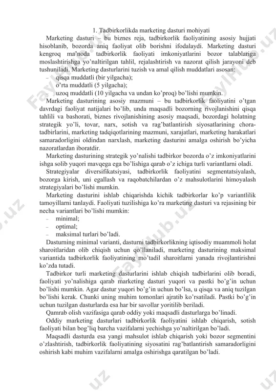 arketing dasturining maksimal variantida tadbirkorlik faoliyatining mo’tadil sharoitlarni yanada rivojlantirishni ko’zda tutadi. tadbirkor turli marketing dasturlarini ishlab chiqish tadbirlarini olib boradi, faoliyati yo’nalishiga qarab marketing dasturi yuqori va pastki bo’g’in uchun bo’lishi mumkin. agar dastur yuqori bo’g’in uchun bo’lsa, u qisqa va aniq tuzilgan bo’lishi kerak. chunki uning muhim tomonlari ajratib ko’rsatiladi. pastki bo’g’in uchun tuzilgan dasturlarda esa har bir savollar yoritilib beriladi. qamrab olish vazifasiga qarab oddiy yoki maqsadli dasturlarga bo’linadi. oddiy marketing dasturlari tadbirkorlik faoliyatini ishlab chiqarish, sotish faoliyati bilan bog’liq barcha vazifalarni yechishga yo’naltirilgan bo’ladi. maqsadli dasturda esa yangi mahsulot ishlab chiqarish yoki bozor segmentini o’zlashtirish, tadbirkorlik faoliyatining siyosatini rag’batlantirish samaradorligini oshirish kabi muhim vazifalarni amalga oshirishga qaratilgan bo’ladi. 2. tadbirkorlikda marketing dasturini ishlab chiqish marketing dasturlarini ishlab chiqishda tadbirkorning yondoshish uslubiga asosan, u o’zining faoliyatini mo’ljallagan maqsadiga erishish va uni bajarilishini nazorat qilish tadbirlari tizimi shakllantiriladi. tadbirkorlik faoliyatining marketing dasturi (biznes rejasi) tarkibi: 1. faoliyatning imkoniyatlari …