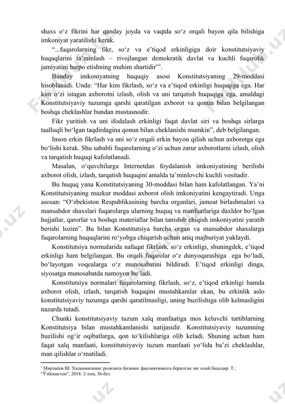 ston fuqarolarining o‘z xohishi bo‘yicha chet ellarda yashash uchun ketishi ham taqiqlanmaydi. tegishli huquqiy hujjatlarda o‘zbekiston fuqarolarining chet ellarga shaxsiy, jamoat ishlari bilan doimiy yashashga, sayohatga, o‘qishga, ishga, davolanishga chiqishi erkin huquq ekanligi belgilangan. faqat konstitutsiyaning yuqoridagi moddasida ko‘rsatib o‘tilganidek, yashash joyini tanlashda, chet ellarga yashash, o‘qish, ishlash uchun ketishda, o‘zbekiston hududiga kirishda qonun bilan ba’zi cheklashlar o‘rnatiladi. bu cheklashlar xavfsizlik, ishchi kuchlari ortiqcha bir erda to‘planib qolishining oldini olish, boshqa fuqarolarga yashash uchun normal sharoit yaratish nuqtai nazaridan hal qilinadi. fikrlash, so‘z, e’tiqod erkinligi. axborot olish, tarqatish, hujjatlar bilan tanishish huquqi fikrlash qobiliyati – insonni boshqa mavjudotlardan farqlovchi xususiyat. insonning fikrlashi natijasida taraqqiyot davom etadi. dunyo rivojlanish tajribasi shuni ko‘rsatadiki, inson faqat erkin fikrlaganda, erkin fikrlash uchun barcha shart-sharoitlar yaratilgandagina, taraqqiyot bo‘lishi mumkin. fikrlashning cheklanishi, taraqqiyotni cheklashdir. erkin fikrlash bo‘lsayu, u ro‘yobga chiqarilmasa, fikrlar bildirilmasa, undan hech qanday naf bo‘lmaydi. erkin fikrlashni amalga oshirish, uning samarasidan foydalanish uchun, albatta, …