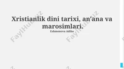 xristianlik dini tarixi, an'ana va marosimlari — PPTX