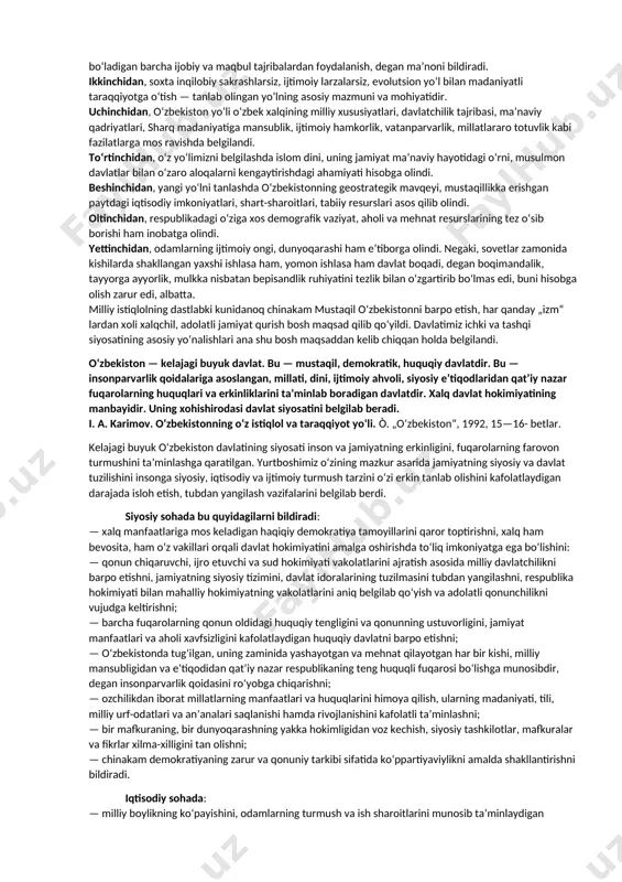 urmushga erishishning ham albatta o‘z tosh-tarozisi bor. boshqacha aytganda, odamzod bir narsaga erishmoq uchun ma’lum vaqt huzur-halovatdan voz kechishiga ham to‘g‘ri keladi“. islom karimov. asarlar, 7- jild, 375- bet. jahon tajribasi shuni ko‘rsatadiki, dunyodagi hamma mamlakatlar uchun maqbul bo‘lgan bir xil taraqqiyot yo‘li, bir xil andaza bo‘lishi mumkin emas. mustaqillikka erishgan har bir mamlakat o‘ziga xos taraqqiyot yo‘lini izlaydi, yangi jamiyat barpo etishda o‘z andazasini ishlab chiqishga intiladi. o‘zbekiston oldida ham nazariy-ilmiy va amaliy jihatdan puxta asoslangan o‘ziga xos yo‘lni ishlab chiqish zarur edi. milliy taraqqiyotning „o‘zbek modeli“ vatan, millat taqdiri hal bo‘layotgan mustaqillikning dastlabki murakkab, mas’uliyatli pallasida prezident islom karimov o‘zining hayotiy tajribasi, boshidan kechirgan achchiq-chuchuk voqealardan olgan saboqlari va har bir voqeaga ilmiy asosda yondashish, kelajakni ko‘ra bilish qobiliyatiga tayanib o‘zbekistonning o‘ziga xos taraqqiyot yo‘lini ishlab chiqishga bosh-qosh bo‘ldi. islom karimov o‘n ikkinchi chaqiriq o‘zbekiston respublikasi oliy kengashining navbatdan tashqari to‘qqizinchi sessiyasida (1992- yil 4- yanvarda) so‘zlagan dasturiy …