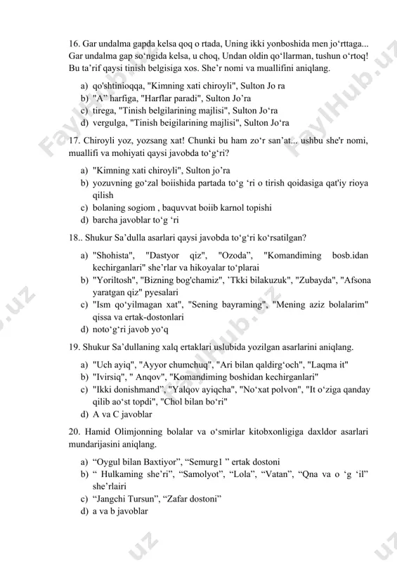 t", "sening bayraming", "mening aziz bolalarim" qissa va ertak-dostonlari d) noto‘g‘ri javob yo‘q 19. shukur sa’dullaning xalq ertaklari uslubida yozilgan asarlarini aniqlang. a) "uch ayiq", "ayyor chumchuq", "ari bilan qaldirg‘och", "laqma it" b) "ivirsiq", " anqov", "komandiming boshidan kechirganlari" c) "ikki donishmand”, "yalqov ayiqcha", "no‘xat polvon", "it o‘ziga qanday qilib ao‘st topdi", "chol bilan bo‘ri" d) a va с javoblar 20. hamid olimjonning bolalar va o‘smirlar kitobxonligiga daxldor asarlari mundarijasini aniqlang. a) “oygul bilan baxtiyor”, “semurg1 ” ertak dostoni b) “ hulkaming she’ri”, “samolyot”, “lola”, “vatan”, “qna va o ‘g ‘il” she’rlairi c) “jangchi tursun”, “zafar dostoni” d) a va b javoblar 21. hamid olimjon xalq og‘zaki ijodi ta’sirida qaysi dostonlarni yaratdi? a) “jangchi tursun”, “semurg1” b) “oygul bilan baxtiyor” c) “semurg1 yoki parszod va bunyod” d) b va с javoblar 22. h.olimjon “oygul va baxtsyor”ni xaiq og‘zaki ijodidagi qaysi ertak asosida yozgan? a) “malikayi husnobod” b) ‘malikayi turandot c) …