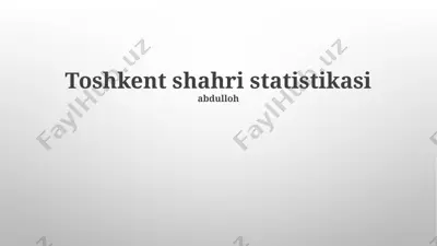 toshkent shahri statistikasi — PPTX