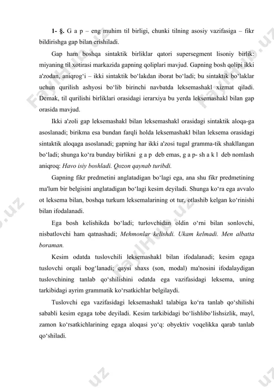 mashakl talabiga ko‘ra tanlab qo‘shilishi sababli kesim egaga tobe deyiladi. kesim tarkibidagi bo‘lishli­bo‘lishsizlik, mayl, zamon ko‘rsatkichlarining egaga aloqasi yo‘q: obyektiv voqelikka qarab tanlab qo‘shiladi. gap bo‘lish uchun zarur shaxs (son) ko‘rsatkichi, shuningdek bo‘lishli-bo‘lishsizlik, mayl, zamon ko‘rsatkichlari kesim tarkibida joy olgani tufayli bu bo‘lak gapning grammatik markazi deyiladi. xullas, gapshaklning bosh qolipi "leksemashakl x leksemashakl" tarkibli bo‘lib, har ikki leksemashakl gap bo‘lagi mavqeiga ega; birinchi leksemashakl fikr predmetini bildiradi, hokim bo‘lak hisoblanadi; ikkinchi leksemashakl esa fikr predmetining belgisini bildiradi, tobe bo‘lak hisoblanadi; gapshaklning hokim bo‘lagi ega, tobe bo‘lagi kesim deyiladi; bularning muvofiqlashuv aloqasi bilan sintaktik bog‘lanishi gapshaklni yuzaga keltiradi. gapshakl lisoniy birlik sifatida asli qolipdan iborat, shunga ko‘ra supersegment birlik deyiladi. gapshakl qolipi aniq leksemashakl bilan to‘ldirilganidan keyin segment birlikka aylanadi, ma'lum bir fikrni ifodalashga xizmat qiladi. miyaning til xotirasi markazida gapshaklni tuzish qoliplari va ularni lisoniy birliklar bilan to‘ldirish qoidalari mujassamlashgan. ana shu qoliplarning lisoniy birliklar bilan to‘ldirilgan holatiga nutq …