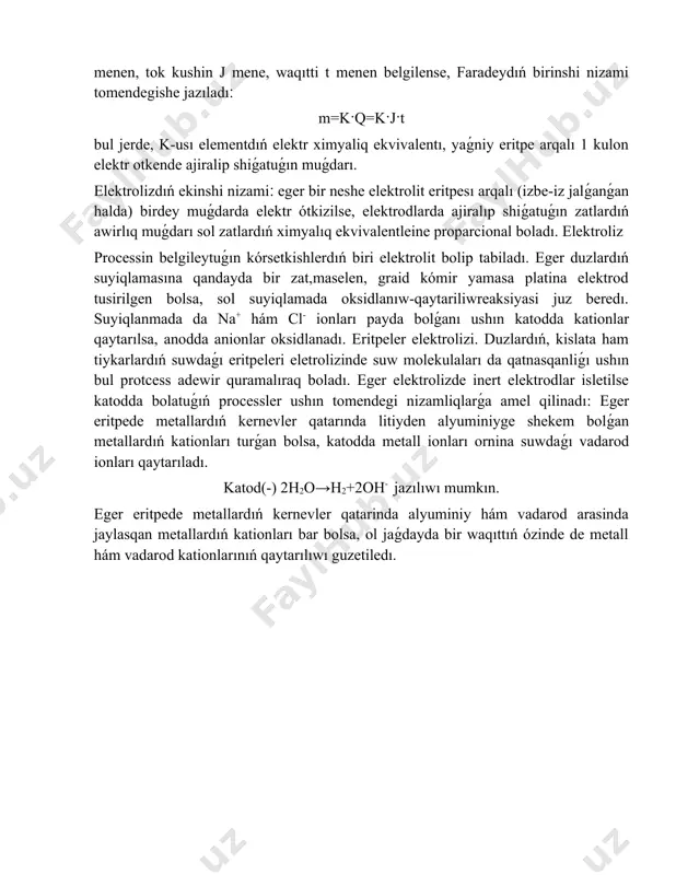 . elektrometallurgiya. eritilgen rudalardi elektroliz joli menen alyuminiy, natriy, magniy, berelliy hàm basqada nadir metallar ajratip alinadi. maselen, alyumiy aliw ushin ilay topiraqqa iye bolg'an mineral boksidlerden (al2 o3 ) paydalaniwg'a boladi. elektrodlar sipatinda komir plastinkalar qollaniladi. tok otkende ajralg'an jilliliq esabina rudalar erigen halinda ustap turiladi. sondayaq sanaatda, texbikada kop isletiletug'in sap metallar tiykarinan elektroliz jardeminde alinadi. bunday usil menen ximiyaliq tarepten taza metall aliw rafinlaw dep ataladi. maselen elektrolitliq mis . 1-súwret. aliw ushin elektrolit sipatinda mis kuporosiniñ suyiltirilg'an sulfat kislatadag'i eritpesi alinadi. juqa mis plastinkalari elektrodlar sipatinda isletiledi. soñin ala elektrolitdan katoddiñ hàr bir kvadrat metrine 250 a dan aspaytug'in etip tok otkeriledi.sap mis katodg'a otirib qaladi, anod bul waqitta erip ketedi, bunda tek g'ana mis eriydi, aralaspalari gewik shokpe payda etip, aste- aqirin vannaniñ astina shovedi. altin, gumis, rux, qala, hàm basqa metallarda usi siyaqli rafinlenedi. 2-súwret. 2. galavanostegiya. temirden jasalǵan buyimlardıń betınıń oksıdlenıwı nátiyjesinde tez …