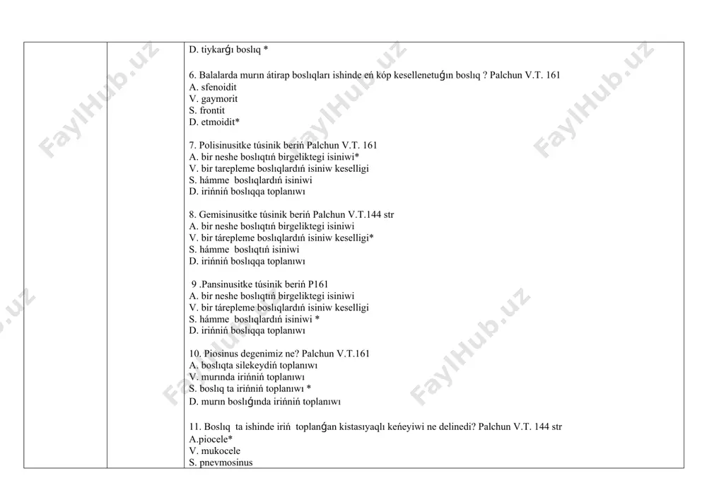 slıqqa toplanıwı 10. piosinus degenimiz ne? palchun v.t.161 a. boslıqta silekeydiń toplanıwı v. murında irińniń toplanıwı s. boslıq ta irińniń toplanıwı * d. murın boslıǵında irińniń toplanıwı 11. boslıq ta ishinde iriń toplanǵan kistasıyaqlı keńeyiwi ne delinedi? palchun v.t. 144 str a.piocele* v. mukocele s. pnevmosinus d. piosinus 12. boslıq ishinde silekey toplanǵan kistasıyaqlı keneyiwi ne delinedi? palchun v.t.161str a.piocele v.mukocele* s. pnevmosinus d. piosinus 13. boslıqta ishinde hawa toplanǵan kistasıyaqlı keńeyiwi ne delinedi? palchun v.t.144 str a.piocele v.mukocele s.pnevmosinus* d. piosinus 14. boslıqta ishinde qan toplanǵan kistasıyaqlı keneyiwi ne delinedi? palchun v.t.162str a.piocele v.mukocele s.pnevmosinus d.gematosinus* 15. qaysı kesellikte infeksiya gematogenjollar arqalı boslıqqa ótedi? a. tis kesellikleri v. juqpalı kesellikler * c. murın kesellikleri d. tamaq kesellikleri 16 .sinus isiniwining umumiy sebebi ne? palchun v.t. 145 bet a. tish kesellikleri * v. sinus kesellikleri c. murın kesellikleri d. tamaq kesellikleri 17. murın átirap boslıqları keselligi tislerdıń tamırı keselligi sebep …