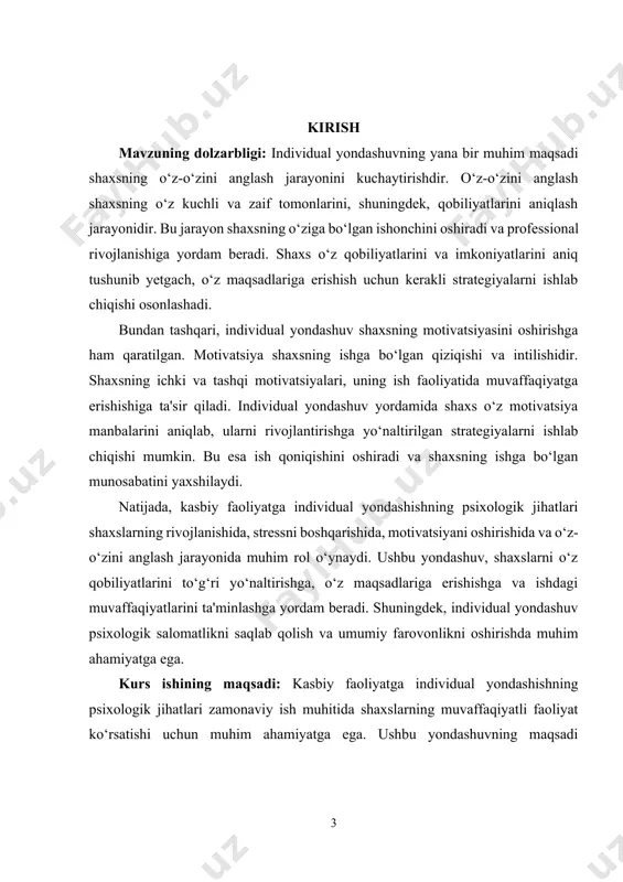 xsning ishga bo‘lgan munosabatini yaxshilaydi. natijada, kasbiy faoliyatga individual yondashishning psixologik jihatlari shaxslarning rivojlanishida, stressni boshqarishida, motivatsiyani oshirishida va o‘z-o‘zini anglash jarayonida muhim rol o‘ynaydi. ushbu yondashuv, shaxslarni o‘z qobiliyatlarini to‘g‘ri yo‘naltirishga, o‘z maqsadlariga erishishga va ishdagi muvaffaqiyatlarini ta'minlashga yordam beradi. shuningdek, individual yondashuv psixologik salomatlikni saqlab qolish va umumiy farovonlikni oshirishda muhim ahamiyatga ega. kurs ishining maqsadi: kasbiy faoliyatga individual yondashishning psixologik jihatlari zamonaviy ish muhitida shaxslarning muvaffaqiyatli faoliyat ko‘rsatishi uchun muhim ahamiyatga ega. ushbu yondashuvning maqsadi shaxslarning o‘z qobiliyatlarini, hissiyotlarini va motivatsiyalarini to‘g‘ri anglash va ulardan samarali foydalanishdir. individual yondashuv yordamida har bir inson o‘zining shaxsiy ehtiyojlari va xususiyatlariga mos keladigan yondashuvlarni ishlab chiqishi mumkin. bu esa shaxsning o‘z maqsadlariga erishishida, o‘z qobiliyatlarini rivojlantirishda va ish faoliyatida qoniqish hosil qilishda muhim rol o‘ynaydi. kurs ishining vazifasi: individual yondashuvning maqsadi shaxsning psixologik salomatligini saqlab qolish va stressni boshqarishdir. kasbiy faoliyatda stress, tashvish va boshqa psixologik muammolar ko‘plab insonlarga ta'sir …