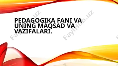 pedagogika fani va uning maqsad va vazifalari — PPTX