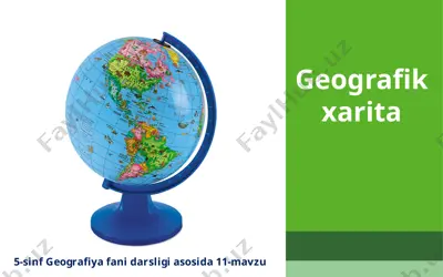 geografik xarita 5 -sinf — PPTX