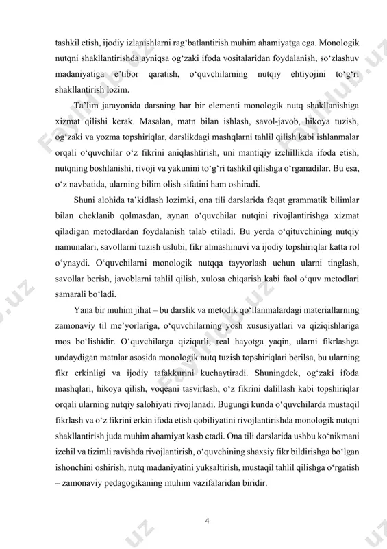 logik nutqni shakllantirish jarayoni, shu jumladan o‘quvchilar bilan ishlash metodlari va pedagogik faoliyat. kurs ishining predmeti: monologik nutqni shakllantirish metodikasi, uning o‘quvchilarda mantiqiy fikrlash, nutqiy madaniyat va mustaqil fikr bildirish qobiliyatini rivojlantirishga qo‘shgan hissasi. kurs ishining tuzilishi: kirish, 2 bob, 4 paragraf, xulosa va foydalanilgan adabiyotlar iborat. i bob. monologik nutqning nazariy asoslari 1.1. monologik nutq tushunchasi va uning asosiy xususiyatlari monologik nutq — bu biror kishining o‘z fikrlarini, his-tuyg‘ularini, bilimlarini, qarashlarini bir tomonlama ifoda etishi va boshqa shaxslarning unga javob bermasligidir. monologda nutq so‘zlovchi tomonidan amalga oshiriladi, ya'ni nutqning barcha yuklamasi va tarkibi bir kishi zimmasiga tushadi. monologik nutq so‘zlovchidan o‘z fikrini izchil va mantiqiy tarzda, tinglovchini to‘liq jalb etib ifoda etishni talab qiladi. odatda monologik nutq o‘qituvchilar, jurnalistlar, adabiyotshunoslar va boshqa mutaxassislar tomonidan keng tarqalgan va keng ko‘lamda ishlatiladi. monologik nutqning asosiy xususiyatlari quyidagilardan iborat: 1. monologik nutqning izchil va mantiqiy tuzilishi monologning asosiy xususiyatlaridan biri uning izchilligi …