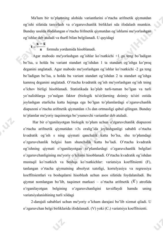 olda bu variant standart og’ishdan 1 ta standart og’ishga ko’proq deganini anglatadi. agar mabodo me'yorlashgan og’ishlar ko’rsatkichi -2 ga teng bo’ladigan bo’lsa, u holda bu variant standart og’ishdan 2 ta standart og’ishga kamroq deganini anglatadi. o’rtacha kvadratik og’ish me'yorlashgan og’ish tning o’lchov birligi hisoblanadi. statistikada ko’plab turli-tuman bo’lgan va turli yo’nalishlarga yo’nalgan faktor (biologik ta'sir)larning doimiy ta'siri ostida joylashgan etarlicha katta hajmga ega bo’lgan to’plamlardagi o’zgaruvchanlik diapazoni o’rtacha arifmetik qiymatdan ±3s dan ortmasligi qabul qilingan. bunday to’plamlar me'yoriy taqsimotga bo’ysunuvchi variantlar deb ataladi. har bir o’rganilayotgan biologik to’plam uchun o’zgaruvchanlik diapazoni o’rtacha arifmetik qiymatidan ±3s oralig’ida joylashganligi sababli o’rtacha kvadratik og’ish s ning qiymati qanchalik katta bo’lsa, shu to’plamdagi o’zgaruvchanlik belgisi ham shunchalik katta bo’ladi. o’rtacha kvadratik og’ishning qiymati o’rganilayotgan to’plamlardagi o’zgaruvchanlik belgilari o’zgaruvchanligining me'yoriy o’lchami hisoblanadi. o’rtacha kvadratik og’ishdan mustaqil ko’rsatkich va boshqa ko’rsatkichlar: variatsiya koeffitsienti (f), tanlangan o’rtacha qiymatning absolyut xatoligi, korrelyasiya va regressiya koeffitsientlari va boshqalarni hisoblash …