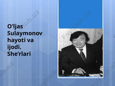 o‘ljas sulaymonov hayoti va ijodi — PPTX