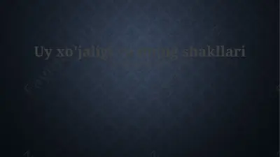 uy xo'jaligi va uning shakllari — PPTX