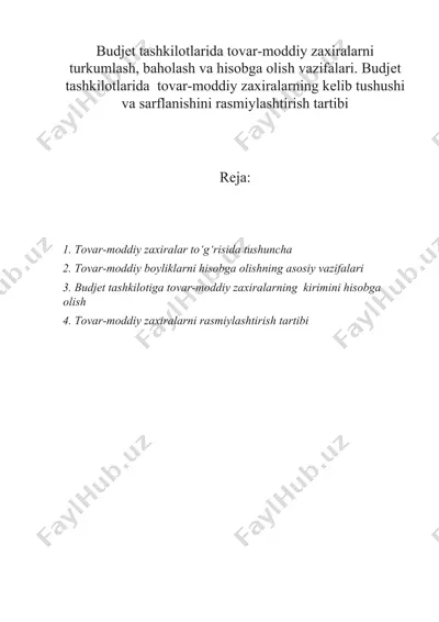 budjеt tashkilotlarida tovar-moddiy zaxiralarni turkumlash, baholash va hisobga olish vazifalari. budjеt tashkilotlarida tovar-moddiy zaxiralarning kеlib tushushi — DOCX