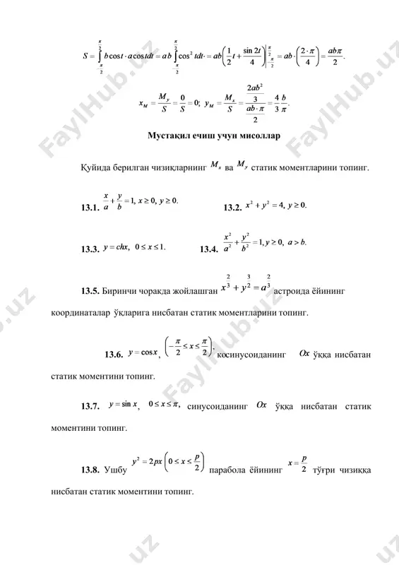 идан фойдаланиш керак)? 15.11.агар корхонадагиишчининг меҳнат маҳсулдорлиги функция орқали ифодаланса, ишчи иш кунининг тўртинчи соати давомида қанча ҳажмдаги маҳсулотишлаб чиқаришини аниқланг. 15.12. агар магазинга янги товарлар олиб келиниши функция орқали ифодаланса, магазинда 6 кун мобайнида қанча ҳажмда товар тўпланишини аниқланг. 15.13.тармоқ томонидан дан гача ўтган, бир йилда энергия сарфланиши функция орқали ифодалансин. 2 йилда, яъни дан гача ўтган даврда сарфланган энергия миқдорини аниқланг.