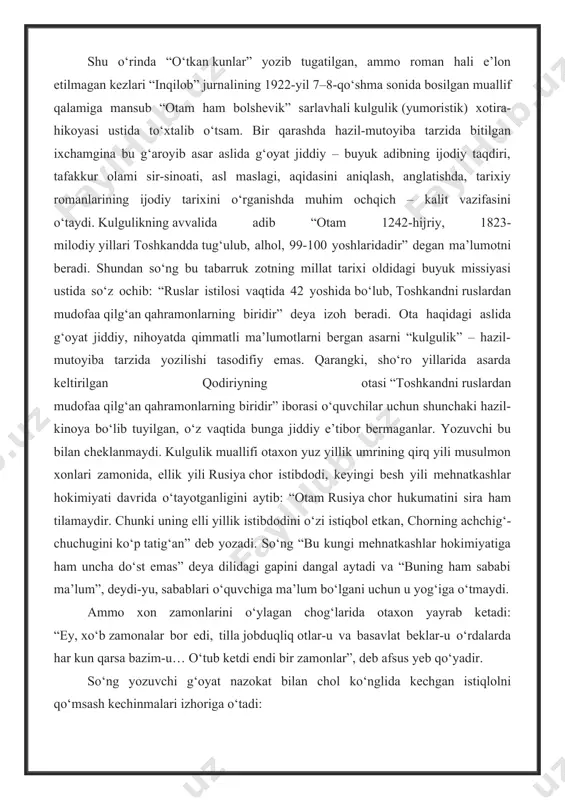 ik muallifi otaxon yuz yillik umrining qirq yili musulmon xonlari zamonida, ellik yili rusiya chor istibdodi, keyingi besh yili mehnatkashlar hokimiyati davrida o‘tayotganligini aytib: “otam rusiya chor hukumatini sira ham tilamaydir. chunki uning elli yillik istibdodini o‘zi istiqbol etkan, chorning achchig‘-chuchugini ko‘p tatig‘an” deb yozadi. so‘ng “bu kungi mehnatkashlar hokimiyatiga ham uncha do‘st emas” deya dilidagi gapini dangal aytadi va “buning ham sababi ma’lum”, deydi-yu, sabablari o‘quvchiga ma’lum bo‘lgani uchun u yog‘iga o‘tmaydi. ammo xon zamonlarini o‘ylagan chog‘larida otaxon yayrab ketadi: “ey, xo‘b zamonalar bor edi, tilla jobduqliq otlar-u va basavlat beklar-u o‘rdalarda har kun qarsa bazim-u… o‘tub ketdi endi bir zamonlar”, deb afsus yeb qo‘yadir. so‘ng yozuvchi g‘oyat nazokat bilan chol ko‘nglida kechgan istiqlolni qo‘msash kechinmalari izhoriga o‘tadi: “xudoning xohlagani-da, kofirning qo‘lida qolub ketdik… o‘zimizda g‘ayrat yo‘q. agar yurt bir og‘izg‘a tupurub (ta’kid bizniki – u.n.), yarog‘ topolmag‘anda ham qora kaltak bo‘lub chiqsa, isni-biska qo‘ymas edi. qadimgi zamonning yigitlaridan …