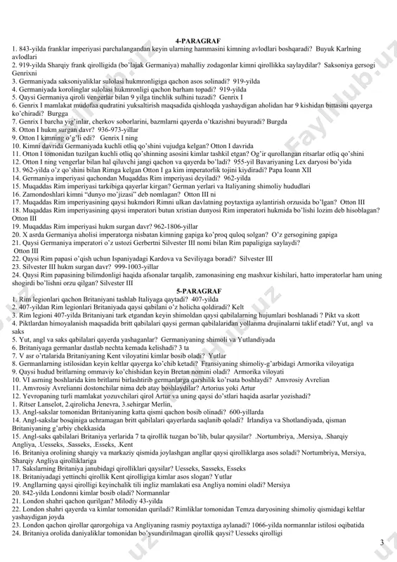 qlari rim noiblariga yollanma harbiy hizmatga o’ta boshlaydi ? iv asrda 39. milodiy iv asrda qaysi qabilalar rim qo’shinlari harbiy yurishlari paytida alohida jagovor birlik sifatida qatnashgan ? german qabilalari 40. ilk o’rta asrlarda rim imperiyasi chegaralarini tashqi dushmanddan himoyalashni qaysi qabilalar o’z zimmasiga olgan ? germanlar 41. ilk o’rta asrlarda qanday jarayon germanlarda ijtimoiy taraqqiyotni yanada tezlashtiradi ? xristianlik dinini tarqalishi 2-paragraf 1. franklar qaysi hududda yashaganlar? reyn daryosining quyi oqimida 2. franklarda kimlarga uzun soch qo’yib yurish mumkin bo’lgan? qirol oilasiga mansub kishilarga 3. g’arbiy rim imperiyasi qulaganidan keyin galliyada kim mustaqil knyazlik tuzadi? rim noibi egidiy 4. franklarning galliyaga hujumida ularga kim rahbarlik qiladi? merovinglar sardori xlodvig 5. xlodvig 486-yilda suasson shahri yaqinida kimni mag’lub etib, franklar davlatiga asos soladi? egidiyning o’g’li siagriyni 6. franklar tuzgan davlat x asrgacha qanday nomlar bilan atalgan? sulolalar nomi bilan 7. x asrdan parij atrofidagi qaysi viloyat davlat nomiga asos bo’lib, …