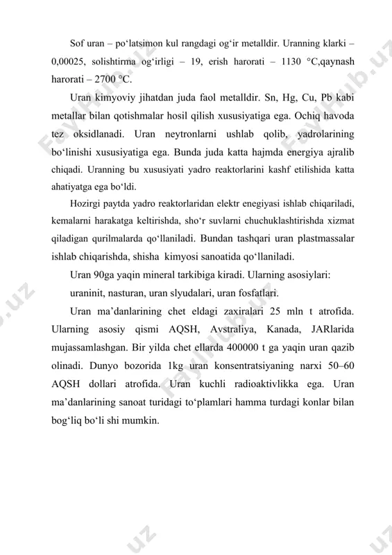 metallar bilan qotishmalar hosil qilish xususiyatiga ega bo‘lgan – toriy o, h, n kabi gazlarni yutib o‘z tarkibida ushlab turish xususiyatiga ega. asosiy xossalaridan biri-uning radioaktivligidir. toriyning parchalanishi natijasida yadro yoqilg‘isi bo‘lgan uran 233 izotopi vujudga keladi. toriy neytron yadro reaktorlarida yoqilg‘i sifatida ba’zi bir maxsus qotishmalar tayyorlashda qo‘llaniladi. bunday qotishmalar raketasozlikda va samolyotsozlikda qo‘llaniladi. toriy 50ga yaqin mineral tarkibiga kiradi. ularning asosiylari monasit, torit va uranli torit. toriy ma’danlarining razvedka qilingan zaxiralari 500000 t ga yaqin. uning asosiy qismi hindistonda va ba’zi afrika mamlakatlarida mujassamlashgan. chet ellarda bir yilda 12–13 ming t 8 foizli toriy konsentratsiyasi ishlab chiqariladi. toriy ma’danlarining sanoat turidagi to‘plamlari asosan monatsitlarning sochilma to‘plamlari bilan bog‘liqdir. bunday sochmalar hindistonda, braziliyada mavjuddir. adabiyotlar: 1. karimov i.a. o‘zbekiston xxi asr bo‘sag‘asida: xavfsizlikka taxdid, barqarorlik shartlari va kafolatlari. t. 1997. 2. o‘zbekiston respublikasining yer to‘g‘risidagi qonuni. 3. betextin a.g. mineralogiya kursi. t. «o‘qituvchi», 1969. 4. qo‘shmurodov o., qodirov m.h. …