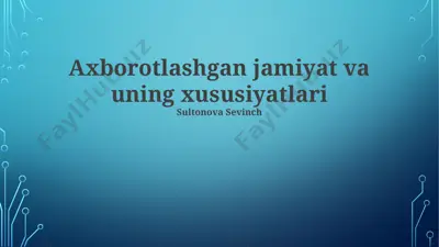 axborotlashgan jamiyat va uning xususiyatlari — PPTX