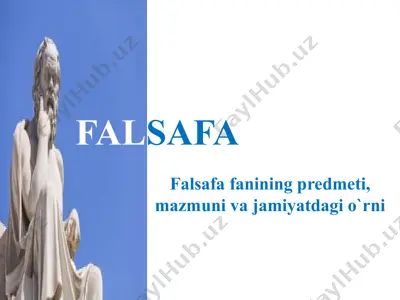 falsafa fanining predmeti, mazmuni va jamiyatdagi o'rni — PPTX