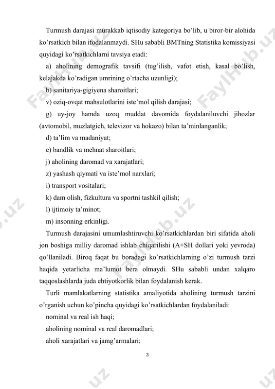 roitlari ko’rsatkichlari; ta’lim, sog’liqni saqlash, jismoniy tarbiya va sport, turizm va dam olish ko’rsatkichlari. xalqaro statistikada o’rtacha ish haqi bir ishchiga emas, balki bir odam-soatga nisbatan hisoblanadi. bu jahonning ko’p mamlakatlarida ishchilarning katta qismi to’liqsiz ish vaqti bilan band ekanligi bilan izohlanadi. aholining daromadlari ish haqidan tashqari boshqa manbalardan olingan barcha pul va natural ko’rinishdagi daromadlarni o’z ichiga oladi. ularga quyidagilar mansub : 1. ish haqi shaklida bo’lmagan mashg’ulotlardan olinadigan daromadlar (choychaqa, qalam haqi, shaxsiy tomorqa xo’jaligidan olingan daromad, yakka tarzda mehnat faoliyatini yuritish tufayli olingan daromad). 2. korxonalardan beriladigan ish haqi shaklida bo’lmagan daromad (moddiy yordam, korxonadan ketganda to’lanuvchi pul va hokazo). 3. nafaqalar, stipendiyalar, kompensatsiya va tovon to’lovlari. 4. xususiy mulkdan olingan daromad (foiz, renta, dividend, ijaraga berishdan tushgan daromad va hokazo). 5. yutuqlar, meros, sovg’a, sug’urta to’lovlari. 6. nolegal va yashirin faoliyat tufayli olingan daromad; chet eldan olinuvchi daromad (oylik ish haqi, nafaqa, stipendiya, grantlarni o’tkazish; insonparvarlik …