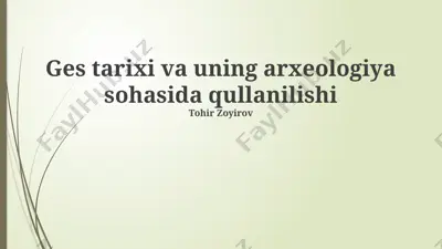 ges tarixi va uning arxeologiya sohasida qullanilishi — PPTX