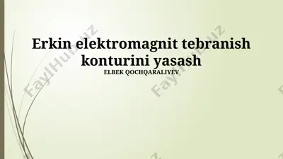 erkin elektromagnit tebranish konturini yasash — PPTX