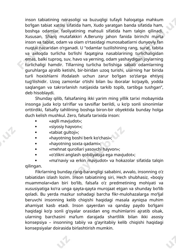 gungi kunda ham avvalgidek jahon falsafasidagi o‘ta muhim masalalardan biri bo‘lib qolmoqda, insoniyatning eng o‘tkir aql-zakovat sohiblari e’tiboridan tushmay va ayni vaqtda o‘zining uzil-kesil, umumiy e’tirof etilgan yechimini topmay kelmoqda. inson har safar mutafakkirlar diqqat markazidan o‘rin olar ekan, uning mohiyatini yangi tarixiy sharoitda va yangicha nuqtai nazardan anglab yetishga harakat qilib, uni qayta va qayta yangidan kashf etganlar. pirovardida, falsafa fanida insondan murakkabroq va ziddiyatliroq predmet yo‘q, desak, hech mubolag‘a bo‘lmaydi. inson barcha yaxshi fazilatlarni o‘zida mujassamlashtirgan o‘ziga xos, betakror va barkamol mavjudot – cheksiz mikrokosm sifatida ham, inson tabiatining norasoligi va buzuqligi tufayli haloqatga mahkum bo‘lgan tabiat xatosi sifatida ham, xudo yaratgan banda sifatida ham, boshqa odamlar faoliyatining mahsuli sifatida ham talqin qilinadi. xususan, sharq mutafakkiri a.beruniy jahon fanida birinchi marta inson va tabiat, odam va olam o‘rtasidagi munosabatlarni dunyoviy fan nuqtai nazaridan o‘rganadi. u “odamlar tuzilishining rang, surat, tabita va axloqda turlicha bo‘lishi faqatgina nasablarining turlichaligidan emas, …