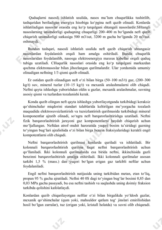 –butan fraksiyasi hamda qisman pentan fraksiyali uglevodorodlari haydab olinadi. bu jarayon neftni barqarorlashtirish deyiladi. neftni dastlabki qayta ishlashda tiniq (benzin, kerosin, reaktiv va dizel yoqilg‘isi) va qora (mazut, vakuum distillatlar, gudron) neft mahsulotlariga haydaladi. tiniq mahsulotlar chiqishini ko‘paytirish maqsadida hamda sifatni yaxshilash uchun neft ikkinchi bor qayta ishlashga beriladi. nomaqbul komponent va aralashmalarni ajratib olish maqsadida neft mahsulotlari ulardan tozalanadi. bunda gidrotozalash va demetallashtirish usullari qo‘llaniladi. olingan neft mahsulotlari sifatini yaxshilash maqsadida ularga maxsus moddalar qo‘shiladi. neft er qa’rida hajmi bir necha kub milimetrdan milliard kub metrgacha o‘zgarib, to‘plam ko‘rinishida yig‘iladi. amalda neftining massasi bir necha ming tonna va undan ortiq bo‘lgan neft uyumlari ahamiyatga ega bo‘lib, unda neft g‘ovakli va o‘tkazuvchan (masalan, qum–tosh hamda ohaktosh) jinslarda joylashgan bo‘ladi. neft uyumlari chuqurligi 500–3500 m ni tashkil etib, neft zahiralarining asosiy qismi 800– 2500 m chuqurlikda joylashgan bo‘ladi. neftni er qa’ridan qazib olish ikki xil energiya yordamida amalga oshiriladi. ular– er …