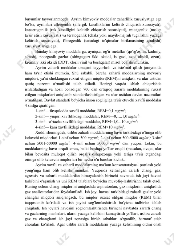 baholashicha, «ozon tuynugi» ning 1987-yilgi o'lchami aqsh ning maydoniga teng kelgan. hozirgi ma'lumotlar bo'yicha esa uning o'lchami yevropa qit'asining o'lchami (20507000 kv km) bilan barobar. ishlab chiqarish chiqindilari va zaharli moddalar. ishlab chiqarishda foydalaniladigan yoki texnologik jarayonlarni amalga oshirish davrida ajralib chiqadigan turli xil agressiv va zaharli kimyoviy moddalar, jumladan, qishloq xo'jaligida ishlatiladigan kimyoviy o'g'it, pestitsid, tibbiyot va dori-darmon tayyorlash, atir-upa, attorlik mollarini ishlab chiqarishda ishlatiladigan moddalar ham inson sog'lig'iga katta ziyon yetkazmoqda. shu sababli, ishlab chiqarishga kimyoning hozirgi sur'atda kirib borishi insoniyat oldiga yangi muammolarni qo'ymoqda. to'g'ri, kimyo bizning hayotimizni yengillatish va bezashga katta yordam beradi. hozirgi vaqtda 45 ming turga yaqin kimyoviy mahsulotlar ishlab chiqarilmoqda va aholiga sotilmoqda. shuningdek, jahon bo'yicha 300 mln tonnaga yaqin organik moddalar ishlab chiqarilib, ular yordamida milliondan ortiq buyumlar tayyorlanmoqda. ayrim kimyoviy moddalar zaharlilik xususiyatiga ega bo'lsa, ayrimlari allergenlik (allergik kasalliklarini keltirib chiqarish xususiyati), kanserogenlik (rak kasalligini keltirib chiqarish xususiyati), mutagenlik (naslga ta'sir …